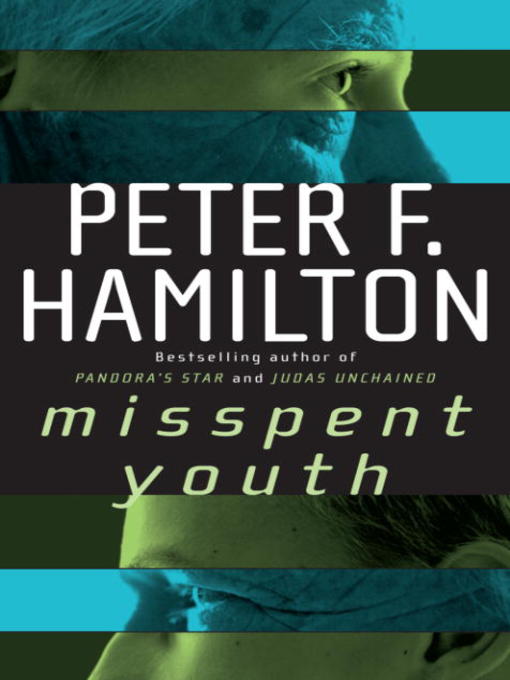 Title details for Misspent Youth by Peter F. Hamilton - Available